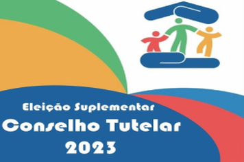 ELEIÇÃO SUPLEMENTAR DO CONSELHO TUTELAR DE 2023